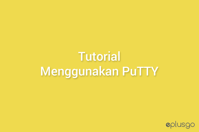 Video Tutorial Menggunakan PuTTY