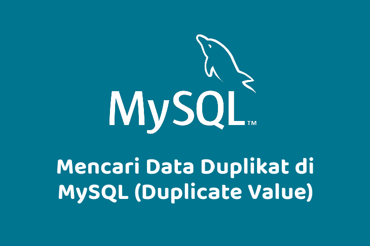 Mencari Data Duplikat di MySQL (Duplicate Value)