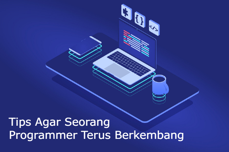 Tips Agar Seorang Programmer Terus Berkembang