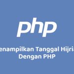 Menampilkan Tanggal Hijriah Dengan PHP