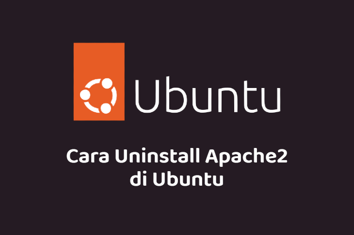 Cara Uninstall Apache2 di Ubuntu